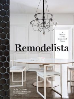 Remodelista - Julie Carlson,the Editors of Remodelista