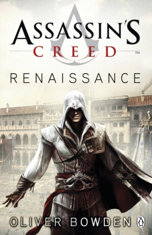 Assassin´s Creed: Renaissance - Oliver Bowden