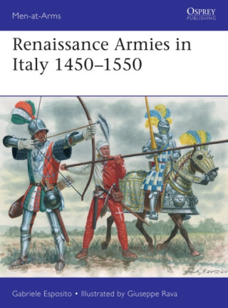 Renaissance Armies in Italy 1450â€“1550 - Gabriele Esposito