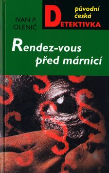 Rendez-vous před márnicí - Ivan P. Olenič