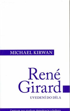 René Girard. - Michael Kirwan