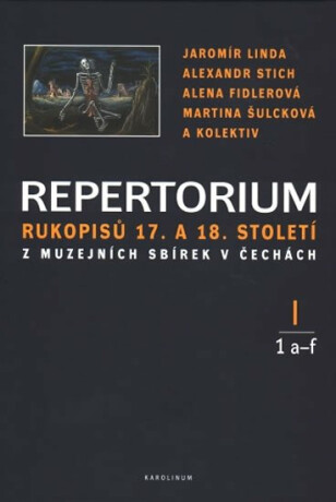 Repertorium rukopisů 17. a 18. století v Čechách. I 1 a-f - Jaromír Linda