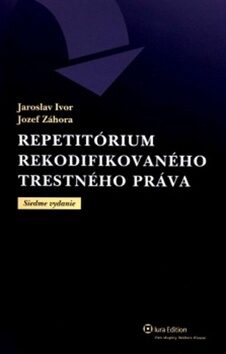 Repetitórium rekodifikovaného trestného práva - Jozef Záhora,Jaroslav Ivor