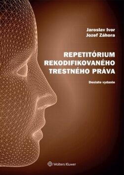 Repetitórium rekodifikovaného trestného práva - Jozef Záhora,Jaroslav Ivor