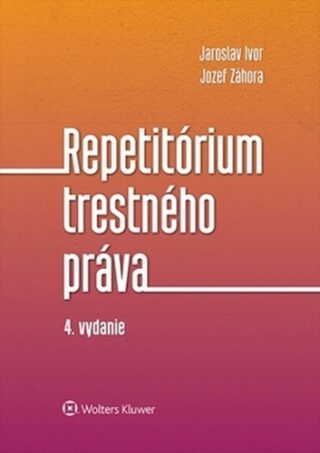 Repetitórium trestného práva - Jozef Záhora,Jaroslav Ivor