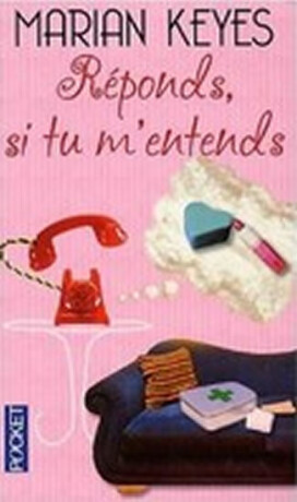 Réponds, si tu m´entends - Marian Keyes
