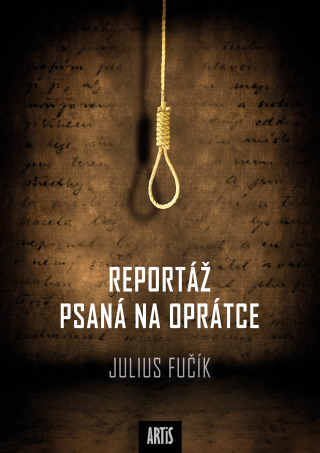 Reportáž psaná na oprátce - Julius Fučík