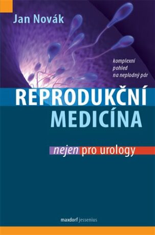 Reprodukční medicína nejen pro urology - Jan Novák