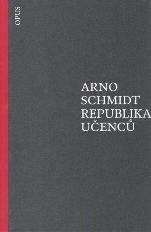 Republika učenců - Arno Schmidt