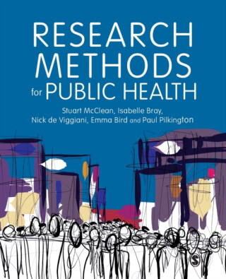 Research Methods for Public Health - Gemma Bird AKA Money Mum Official,Stuart  McClean,Paul  Pilkington,Nick  de Viggiani,Isabelle  Bray