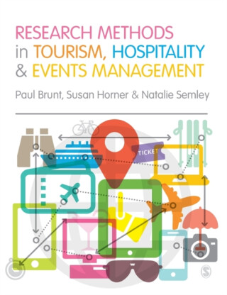 Research Methods in Tourism, Hospitality and Events Management - Susan Horner,Natalie Semley,Paul Brunt