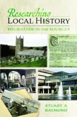 Researching Local History - Stuart A. Raymond