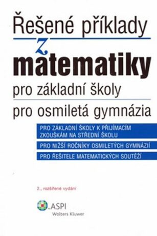 Řešené příklady z matematiky pro základní školy, pro osmiletá gymnázia - Ján Kováčik,Iveta Schulzová