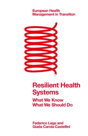 Resilient Health Systems - Federico  Lega,Giada Carola  Castellini