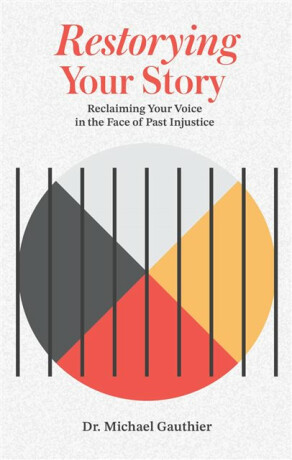 Restorying Your Story - Michael Gauthier