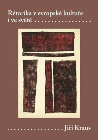 Rétorika v evropské kultuře - Jiří Kraus