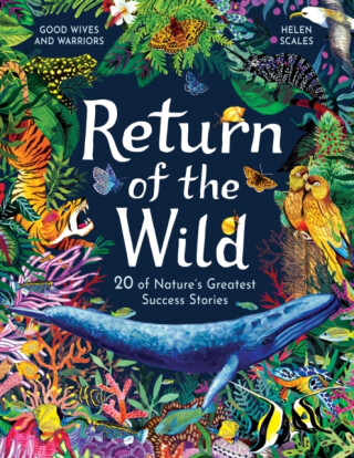 Return of the Wild - Helen Scales