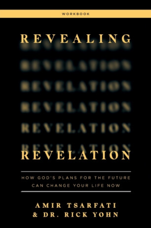 Revealing Revelation Workbook - Amir Tsarfati,Dr. Rick Yohn