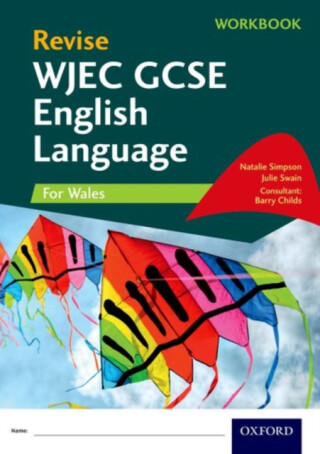 Revise WJEC GCSE English Language for Wales Workbook - Barry Childs,Natalie Simpson,Julie Swain