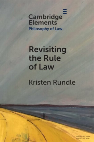 Revisiting the Rule of Law - Kristen  Rundle