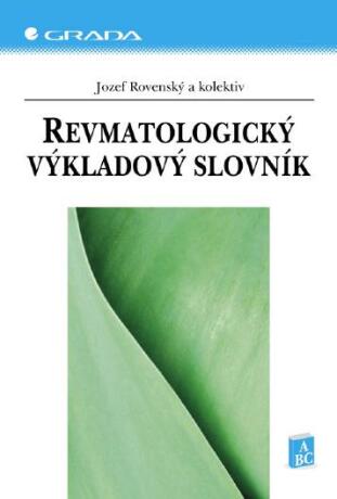 Revmatologický výkladový slovník - Jozef Rovenský,kolektiv a