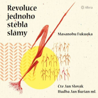 Revoluce jednoho stébla slámy - Masanobu Fukuoka