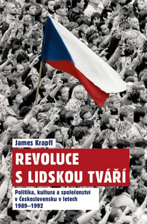 Revoluce s lidskou tváří - James Krapfl
