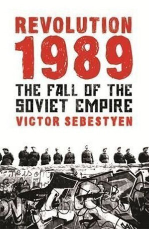 Revolution 1989 - Victor Sebestyen