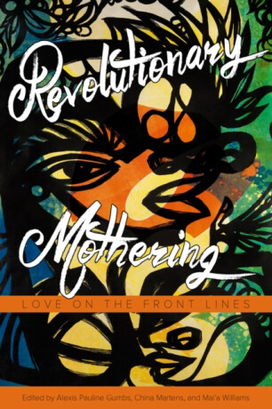 Revolutionary Mothering - 