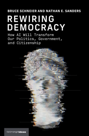 Rewiring Democracy - Bruce Schneier,Nathan E. Sanders