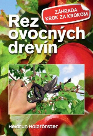 Rez ovocných drevín (slovensky) - Heidrun Holzföster