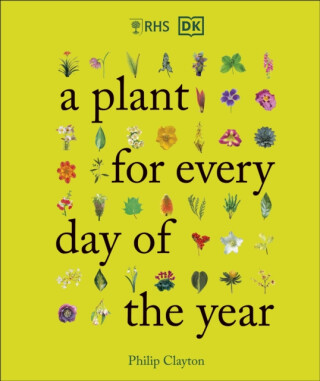 RHS A Plant for Every Day of the Year - Philip Clayton