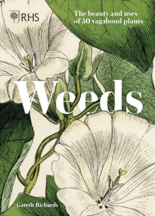 RHS Weeds - Royal Horticultural Society,Gareth Richards