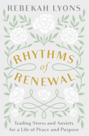Rhythms of Renewal - Rebekah Lyons