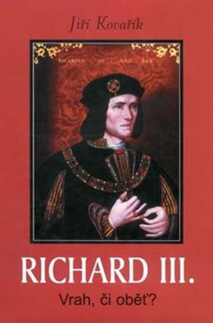 Richard III. - Jiří Kovařík