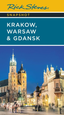 Rick Steves Snapshot Krakow, Warsaw & Gdansk (Seventh Edition) - Rick Steves,Cameron Hewitt