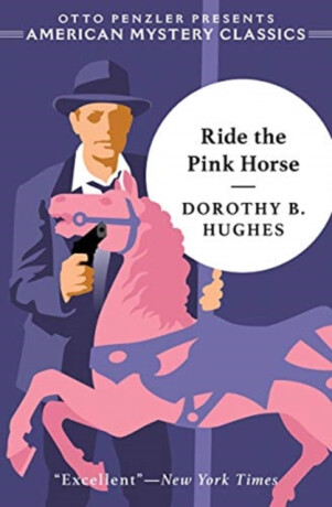 Ride the Pink Horse - Dorothy B.  Hughesová