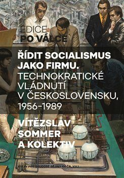 Řídit socialismus jako firmu - Vítězslav Sommer