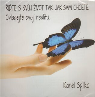 Řiďte si svůj život tak, jak sami chcete - Karel Spilko