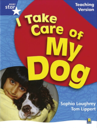 RigbyStar Non-fiction Blue Level: I Take Care of my Dog Teaching Version Framework Edition - 