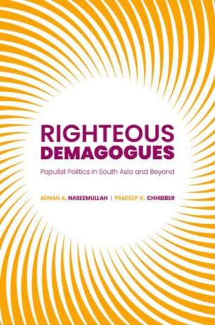 Righteous Demagogues - Adnan  Naseemullah,Pradeep  Chhibber