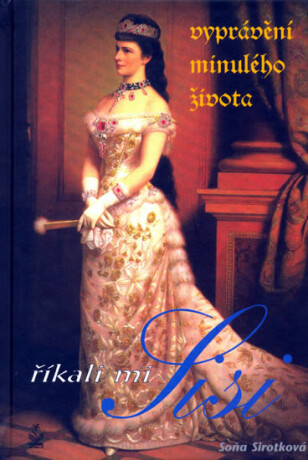 Říkali mi Sisi - Soňa Sirotková