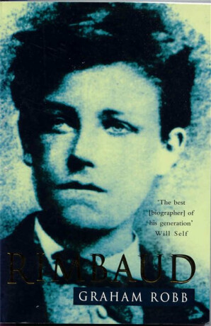 Rimbaud - Graham Robb