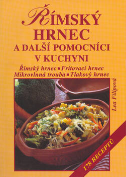 Římský hrnec a další pomocníci v kuchyni - Lea Filipová,Jiří Poláček