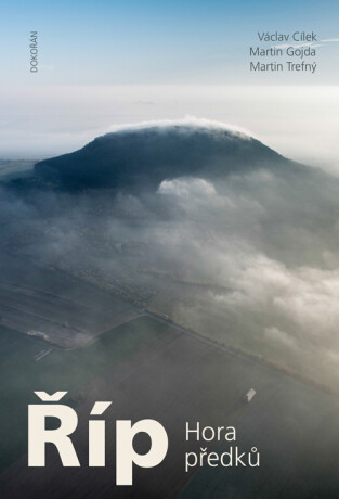 Říp - Václav Cílek,Martin Gojda,Martin Trefný