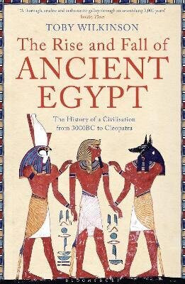 Rise and Fall of Ancient Egypt - Wilkinson Toby