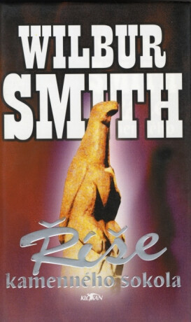 Říše kamenného sokola - Wilbur Smith