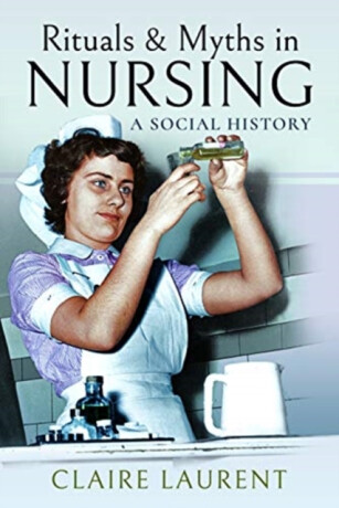 Rituals & Myths in Nursing - Claire Laurent