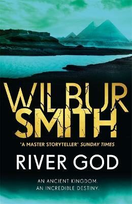 River God : The Egyptian Series 1 - Wilbur Smith