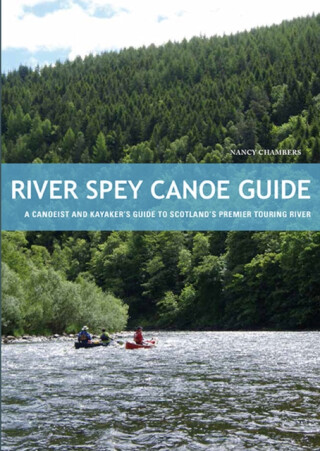 River Spey Canoe Guide - Nancy Chambers